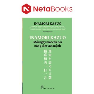 Inamori Kazuo - Mỗi Ngày Một Câu Nói Nâng Tầm Vận Mệnh