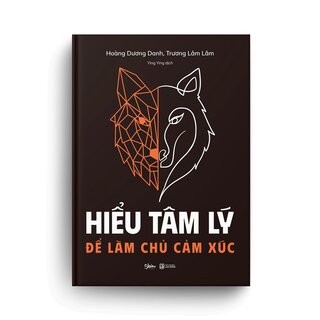 Hiểu Tâm Lý Để Làm Chủ Cảm Xúc