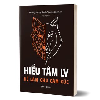 Hiểu Tâm Lý Để Làm Chủ Cảm Xúc