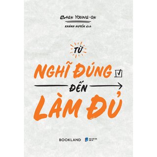 Từ Nghĩ Đúng Đến Làm Đủ