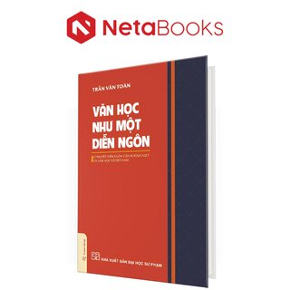 Văn Học Như Một Diễn Ngôn - Lí Thuyết Diễn Ngôn Của M. Foucault Và Văn Học Sử Việt Nam (Bìa Cứng)