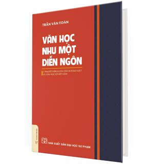 Văn Học Như Một Diễn Ngôn - Lí Thuyết Diễn Ngôn Của M. Foucault Và Văn Học Sử Việt Nam (Bìa Cứng)