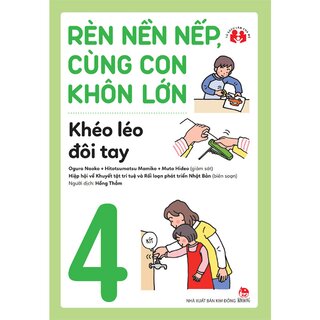 Rèn Nền Nếp, Cùng Con Khôn Lớn - Khéo Léo Đôi Tay