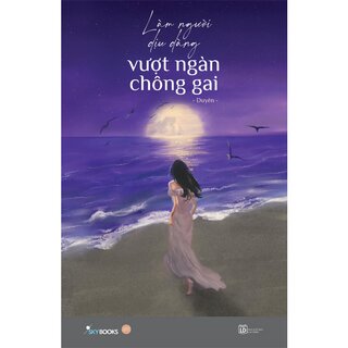 Làm Người Dịu Dàng Vượt Ngàn Chông Gai