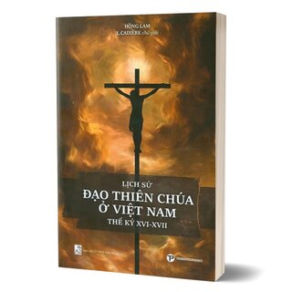 Lịch Sử Đạo Thiên Chúa Ở Việt Nam Thế Kỷ XVI-XVII