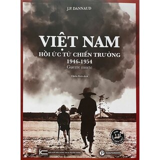 Việt Nam Hồi Ức Từ Chiến Trường 1946-1954