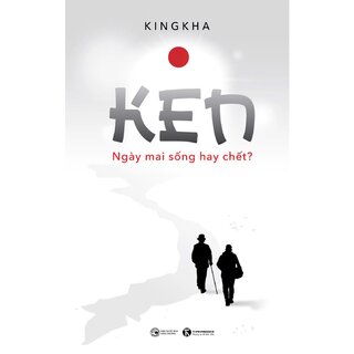 Ken - Ngày Mai Sống Hay Chết?