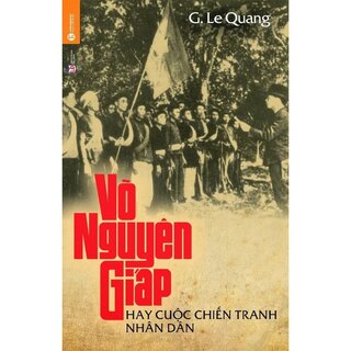 Võ Nguyên Giáp Hay Cuộc Chiến Tranh Nhân Dân