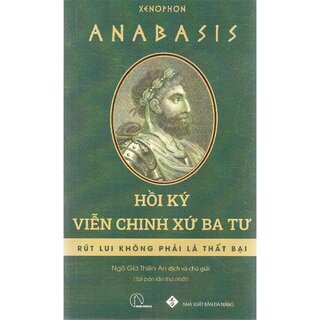 Anabasis - Hồi Ký Viễn Chinh Xứ Ba Tư