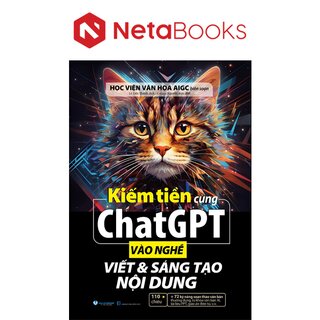 Kiếm Tiền Cùng ChatGPT - Vào Nghề Viết Và Sáng Tạo Nội Dung