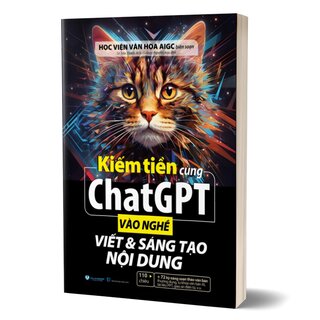 Kiếm Tiền Cùng ChatGPT - Vào Nghề Viết Và Sáng Tạo Nội Dung