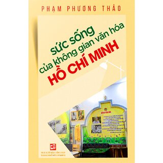 Sức Sống Của Không Gian Văn Hóa Hồ Chí Minh