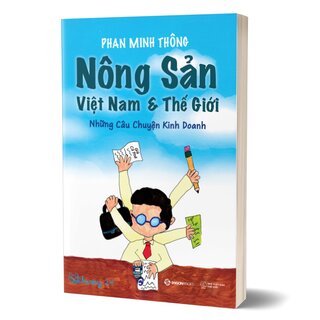 Nông Sản Việt Nam Và Thế Giới - Những Câu Chuyện Kinh Doanh