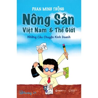 Nông Sản Việt Nam Và Thế Giới - Những Câu Chuyện Kinh Doanh