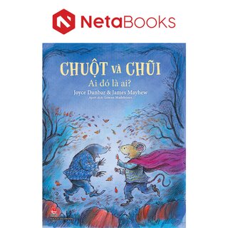 Chuột Và Chũi - Ai Đó Là Ai?