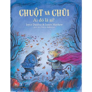 Chuột Và Chũi - Ai Đó Là Ai?