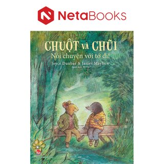 Chuột Và Chũi - Nói Chuyện Với Tớ Đi!