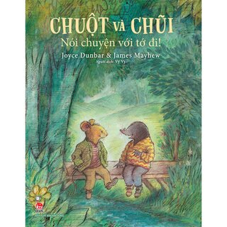 Chuột Và Chũi - Nói Chuyện Với Tớ Đi!