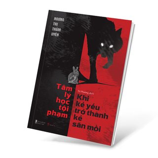 Tâm Lý Học Tội Phạm - Khi Kẻ Yếu Trở Thành Kẻ Săn Mồi