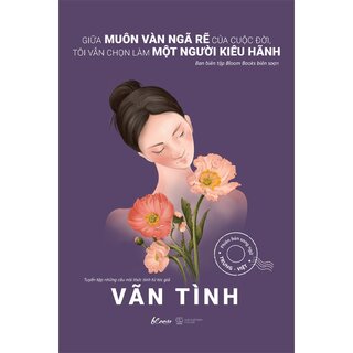 Giữa Muôn Vàn Ngã Rẽ Của Cuộc Đời, Tôi Vẫn Chọn Làm Một Người Kiêu Hãnh (Phiên Bản Song Ngữ Trung-Việt)