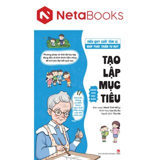 Hiểu Quy Luật Tâm Lí, Giúp Phát Triển Tư Duy - Dành Cho Học Sinh - Tạo Lập Mục Tiêu