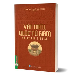 Văn Miếu Quốc Tử Giám Và 82 Bia Tiến Sĩ