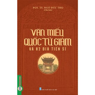 Văn Miếu Quốc Tử Giám Và 82 Bia Tiến Sĩ