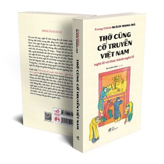 Thờ Cúng Cổ Truyền Việt Nam - Nghi Lễ Và Thực Hành Nghi Lễ