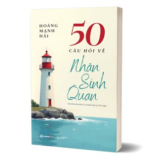 50 Câu Hỏi Về Nhân Sinh Quan - Hoàng Mạnh Hải