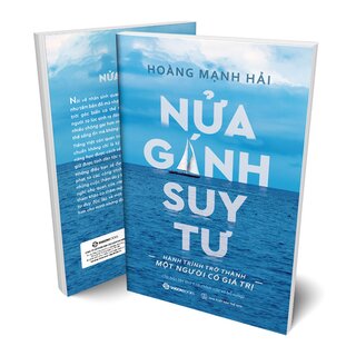 Nửa Gánh Suy Tư - Hành Trình Trở Thành Một Người Có Giá Trị