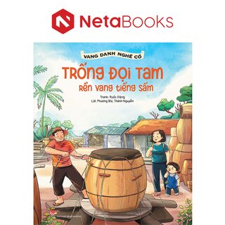 Vang Danh Nghề Cổ - Trống Đọi Tam - Rền Vang Tiếng Sấm