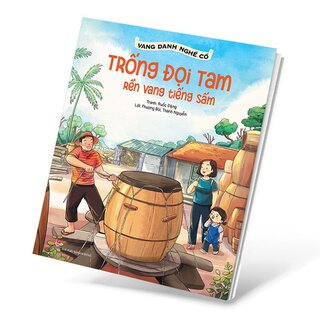 Vang Danh Nghề Cổ - Trống Đọi Tam - Rền Vang Tiếng Sấm