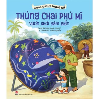 Vang Danh Nghề Cổ - Thúng Chai Phú Mĩ - Vươn Khơi Bám Biển