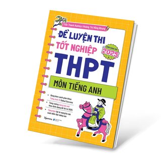 Đề Luyện Thi Tốt Nghiệp THPT Môn Tiếng Anh - Theo Định Dạng Đề Thi Từ 2025