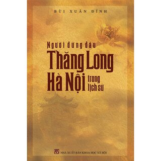 Người Đứng Đầu Thăng Long Hà Nội Trong Lịch Sử