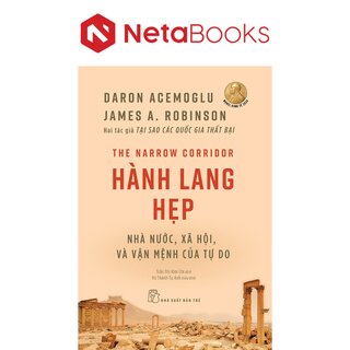 Hành Lang Hẹp - Nhà Nước, Xã Hội Và Vận Mệnh Của Tự Do