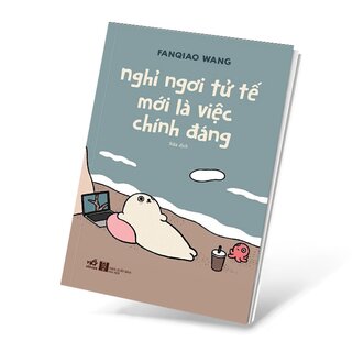 Nghỉ Ngơi Tử Tế Mới Là Việc Chính Đáng