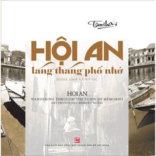 Hội An Lang Thang Phố Nhớ - Hình Ảnh Và Ký Ức