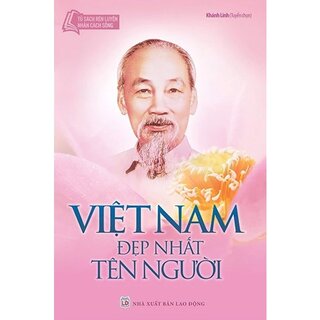 Tủ Sách Rèn Luyện Nhân Cách Sống - VIệt Nam Đẹp Nhất Tên Người