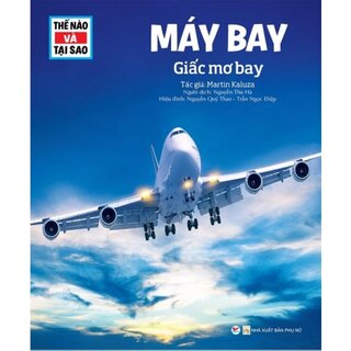 Thế Nào Và Tại Sao - Máy Bay - Giấc Mơ Bay (Bìa Cưng)