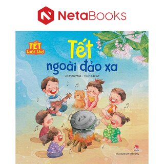 Tết Tuổi Thơ - Tết Ngoài Đảo Xa