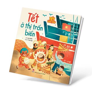 Tết Tuổi Thơ - Tết Ở Thị Trấn Biển