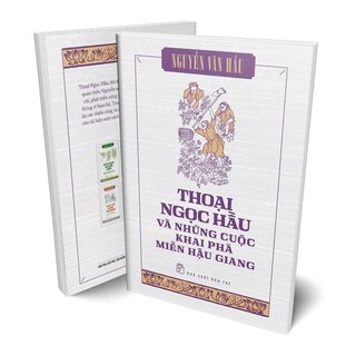 Thoại Ngọc Hầu Và Những Cuộc Khai Phá Miền Hậu Giang