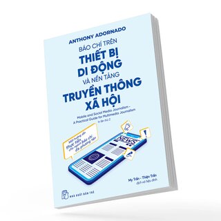 Báo Chí Trên Thiết Bị Di Động Và Nền Tảng Truyền Thông Xã Hội