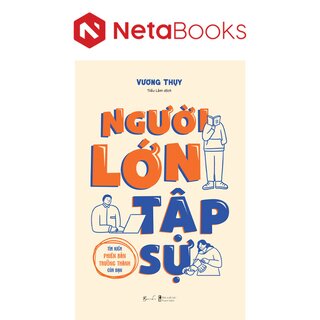 Người Lớn Tập Sự - Tìm Kiếm Phiên Bản Trưởng Thành Của Bạn