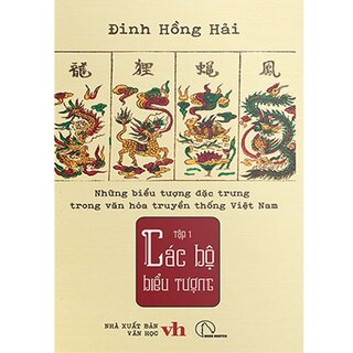 Những Biểu Tượng Đặc Trưng Trong Văn Hóa Truyền Thống Việt Nam (Bộ 4 Tập)