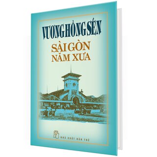 Sài Gòn Năm Xưa (Bìa Cứng)