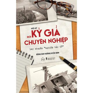 Đời Ký Giả Chuyên Nghiệp