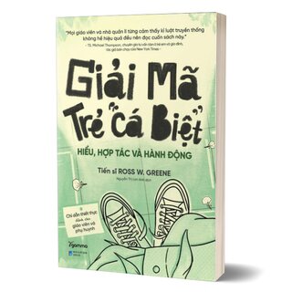 Giải Mã Trẻ Cá Biệt - Hiểu, Hợp Tác Và Hành Động