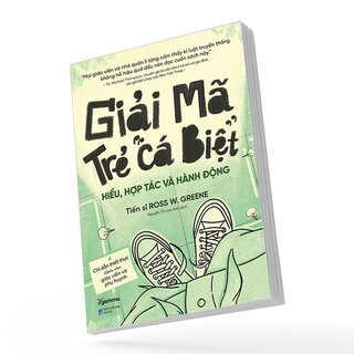 Giải Mã Trẻ Cá Biệt - Hiểu, Hợp Tác Và Hành Động